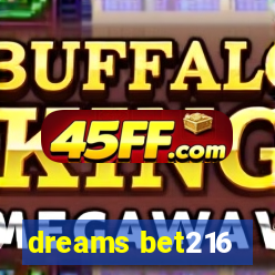 dreams bet216